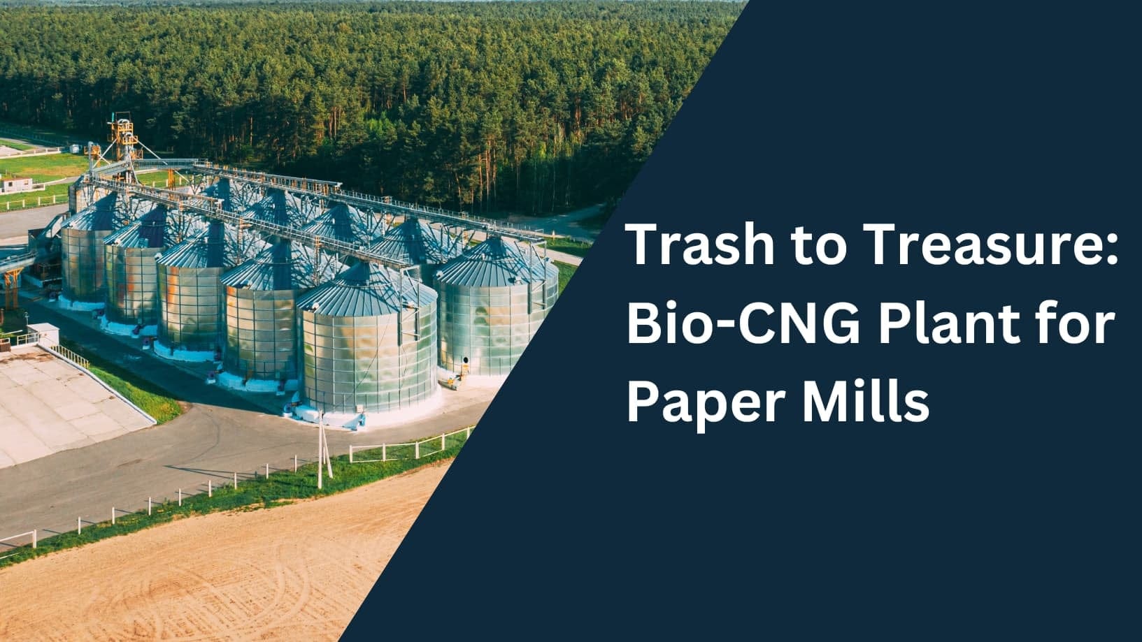 Trash to Treasure: Bio CNG Plant for Paper Mills in India