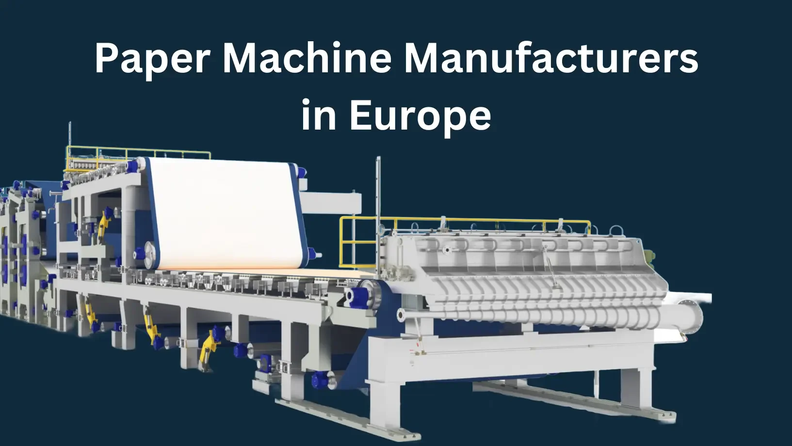 Top Paper Machine Manufacturers in Europe