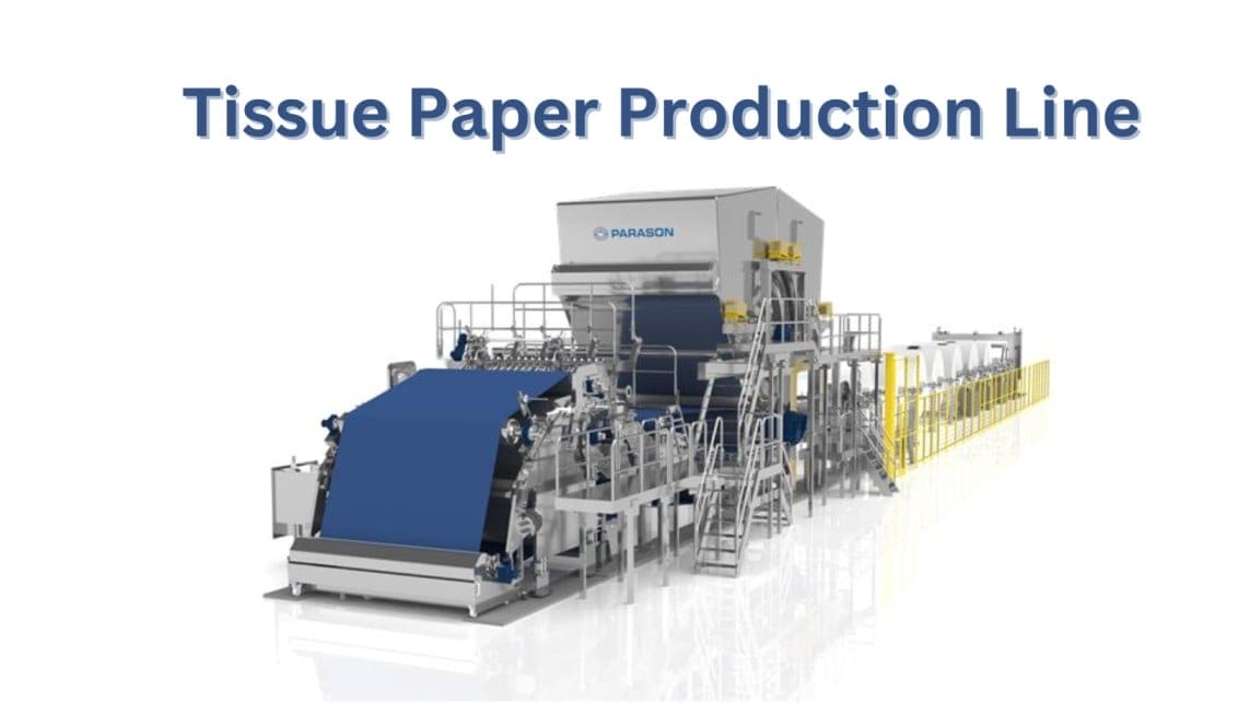 Tissue Paper Production Line: Know How Tissue Paper is Made